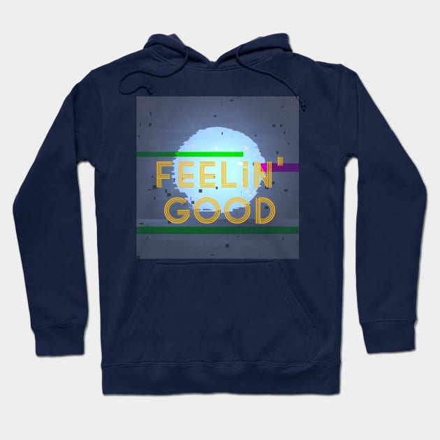 Feeling Good Hoodie by RiyanRizqi